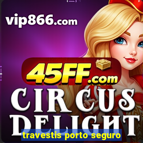 travestis porto seguro